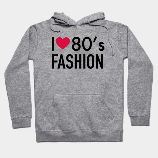 I love 80s fashion Hoodie by PG Illustration